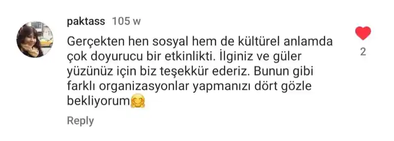 Katılımcı yorumu: sosyal ve kültürel anlamda çok doyurucu bir etkinlikti